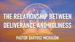 THE RELATIONSHIP BETWEEN DELIVERANCE AND HOLINESS | PASTOR BARTOSZ MICHAŁ&Oacute;W | 04.01.2026