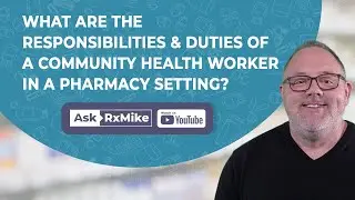 What Are The Responsibilities & Duties Of A Community Health Worker In A Pharmacy Setting?