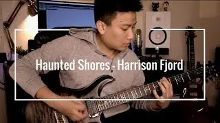 Haunted Shores - Harrison Fjord Guitar Cover By Giang Tran
