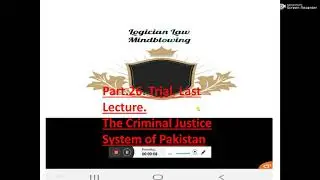 Criminal Justice System of Pakistan.Part 26.Criminal Trial.Charge.Last Lecture