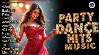 ❤️ Romantic Party Dance Songs 💞  Hindi Love Beats | Feel the Vibe Tonight 🔥 Dil Se Dance 088💃