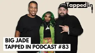 Big Jade - Tapped in Podcast #83