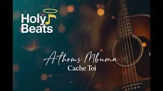 Athom's Mbuma - Cache Toi | Holybeats