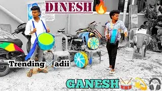 DINESH💫GANESH⚔️DOLL🔥SATTI🔥maja🥁🎧