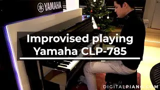 Yamaha CLP-785 - Some improvised playing | Digitalpiano.com