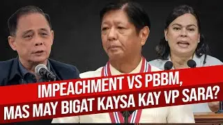 IMPEACHMENT VS PBBM, MAS MAY BIGAT KAYSA IMPEACHEMENT NI VP SARA DUTERTE?