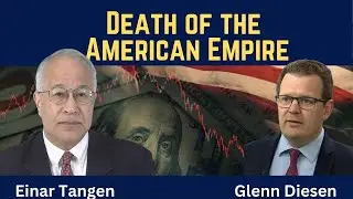 Einar Tangen: Economic Decline & Death of the American Empire