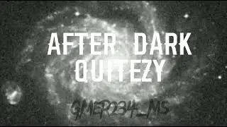 After Dark Quitezy edit song (with changes) Super Slowed.