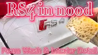 AUDI RS4 NEEDS HELP! FOAM WASH & INTERIOR DETAIL BY FASTWASH