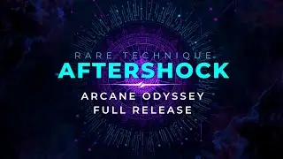 RARE TECHNIQUE AFTERSHOCK  ARCANE ODYSSEY FULL RELEASE