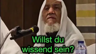 Willst du wissend sein? - Sheikh Abdullah ash-Shanqiti 