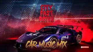 City Fast Drive 🚗 | Bass Boosted Car Music Mix | High Energy EDM Ride
