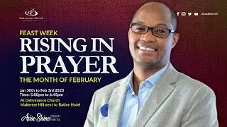Rising in Prayer by Pr. Samson Muniu Feast week Day 3 (Service Live stream 01.02.2023)