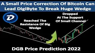 Small Price Correction Of Bitcoin Can Lead DGB To Break Huge Wedge | DigiByte Price Prediction 2022
