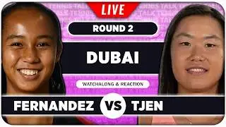 FERNANDEZ vs TJEN &bull; WTA Dubai 2026 &bull; LIVE Tennis Watchalong