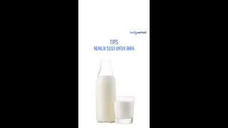 Tips Memilih Susu untuk Anak