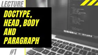 #1 DOCTYPE, HEAD, BODY AND PARAGRAPH | HTML Tutorial for Beginners