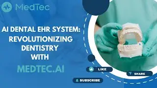 AI Dental EHR System Revolutionizing Dentistry with MedTec ai