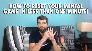 How To Reset Your Mental Game In Less Than One Minute! ⏱
