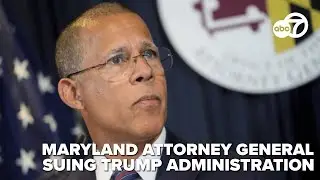 LIVE: Maryland's attorney general announces a lawsuit against Trump Administration
