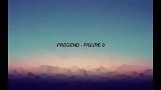 Fregend - Figure 8 (Lyric Video)