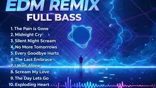 EDM Remix Full Bass 2025 | The Pain Is Gone &ndash; Midnight Cry | Emotional Electronic Music Mix