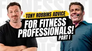 Tony Robbins Business Advice For Fitness Professionals!