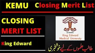 Closing Merit List of KEMU ( King Edward )