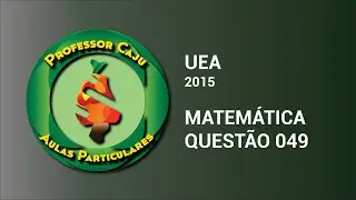 UEA 2015 | MATEMÁTICA | QUESTÃO 049