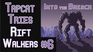 Into the Breach: Rift Walkers Part 6 - Unavoidable Losses?