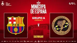 Minicopa de España 2024 - Grupo A | Barça Cadet : Rebi Cuenca