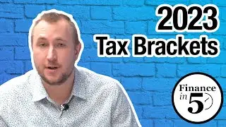 2023 Tax Brackets: Inflation-Adjusted | Finance in Five