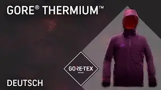 GORE&reg; THERMIUM&trade;. Warm starten.Warm bleiben. Mit Isolationsschutz. (Deutsch)