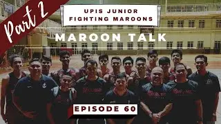 UPIS JUNIOR MAROONS COACHING STAFF PART 2 | Episode 60.2 | MAROON TALK