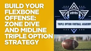 Build Your Flexbone Offense: Zone Dive and Midline Triple Option Strategy