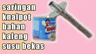 CARA MEMBUAT SARINGAN KNALPOT FIZ R DARI KALENG SUSU BEKAS, make a carafe filter from milk cans