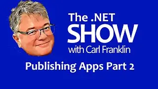 Publishing Apps Part 2 - Google Play: The .NET Show with Carl Franklin Ep 43