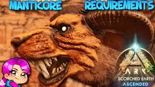 MANTICORE REQUIREMENTS - SCORCHED EARTH - Ark Survival Ascended