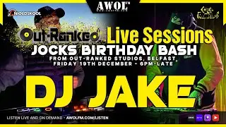 DJ JAKE  - Out-Ranked Live Sessions - AWOL FM ( 19th December 2025 )