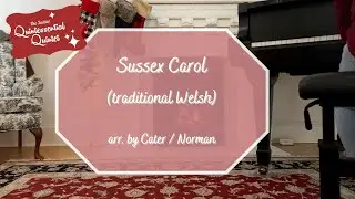 Sussex Carol (traditional Welsh), arr. by Cater/Norman