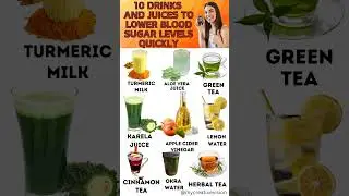 drinks and juices to lower blood sugar levels quickly.