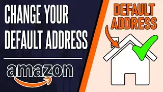 How to Change Default Address on Your Amazon Account