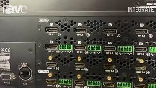 Integrate 2019: Lightware Introduces Its MX2 DisplayPort and HDMI Matrix Switching System