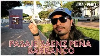 Historia e Imágenes de la Calle Sáenz Peña (Barranco - Lima - Perú)