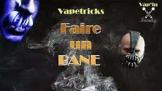 [TUTO] FAIRE UN BANE - VAPE TRICKS [VIF]