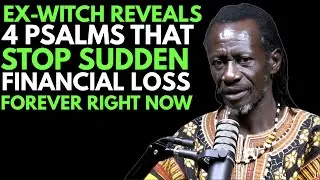 Ex-Witch Exposes 4 Psalms That Stop Sudden Financial Loss Forever