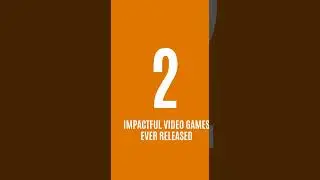 Top 5 Impactful video games ever released