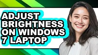 How to Adjust Brightness on Windows 7 Laptop - Step by Step