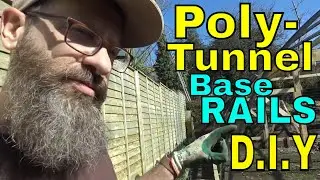 DIY Greenhouse Rails Polytunnel Base Rails For Tightest Poly Plastic The Easy Way