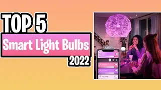TOP 5 Best Smart Light Bulbs of 2022